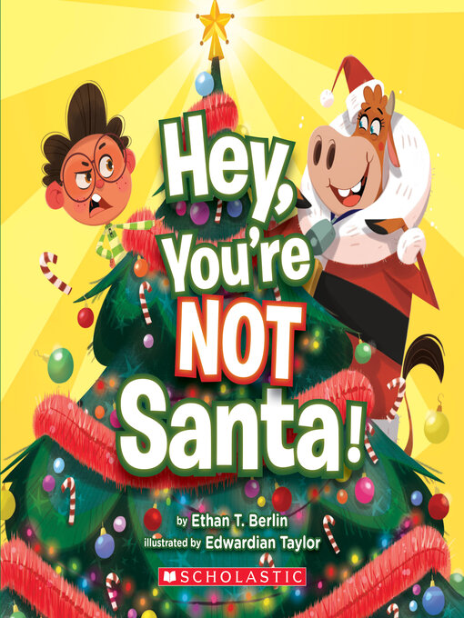 Title details for Hey, You're Not Santa! by Ethan T. Berlin - Available